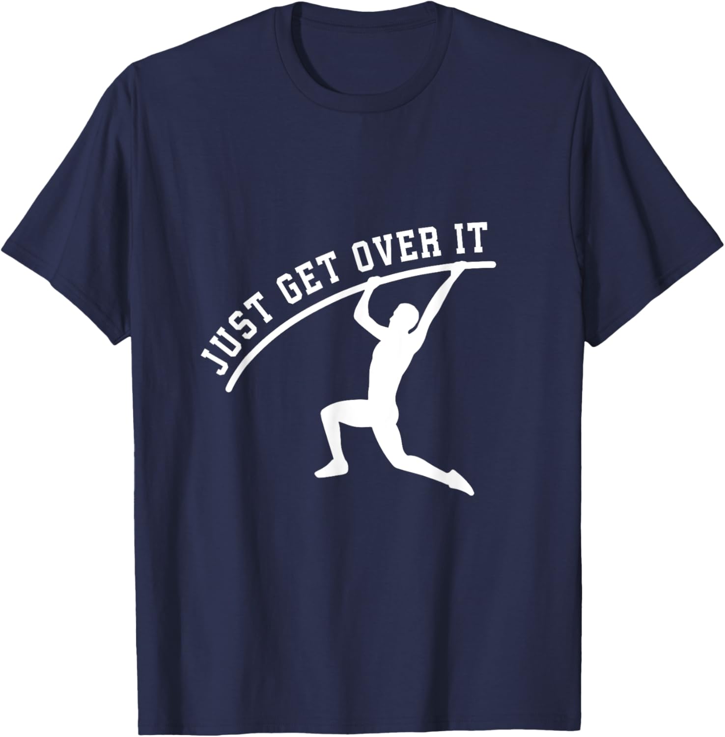 Just get over it track and field pole vault T-Shirt - T-Shirt | Navy