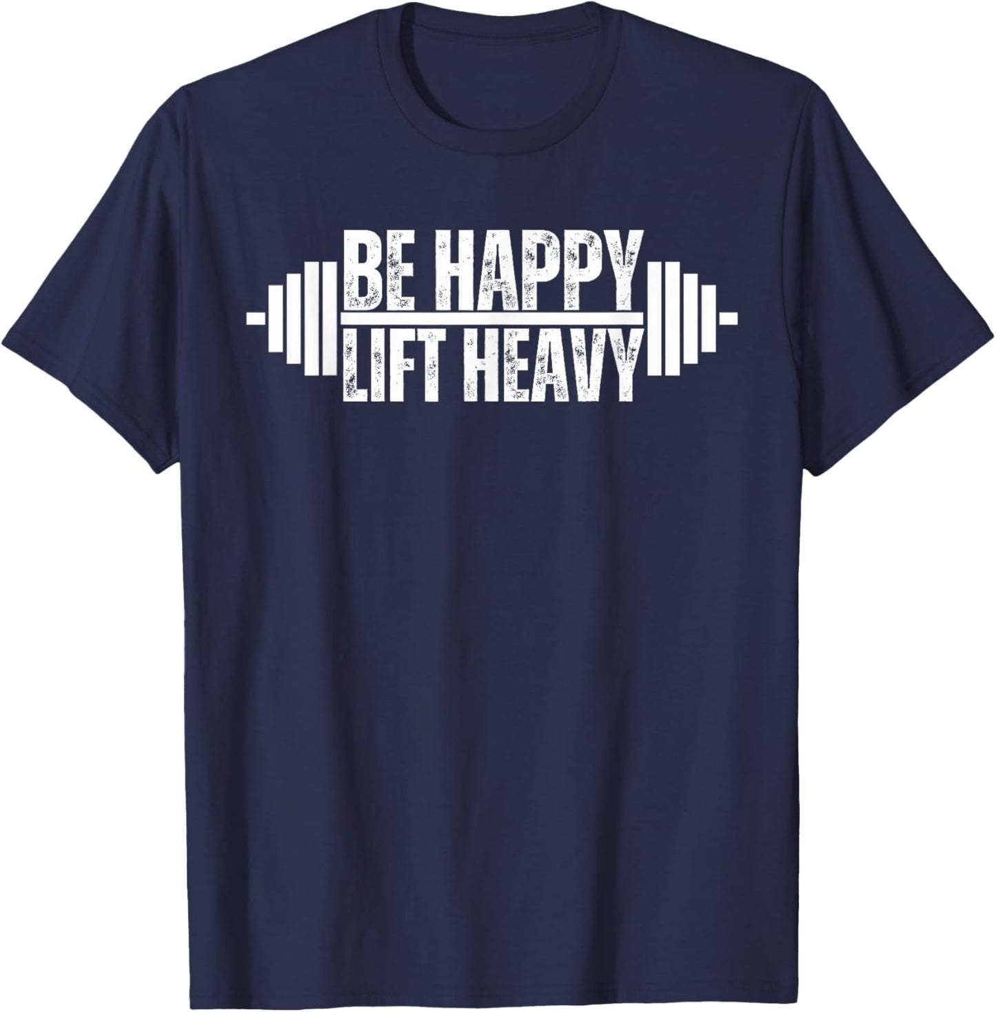 Be happy lift heavy Weightlifter cute gym lover workout T-Shirt - T-Shirt | Navy