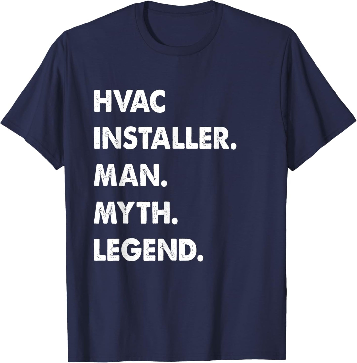 Hvac Installer Man Myth Legend T-Shirt - T-Shirt | Navy