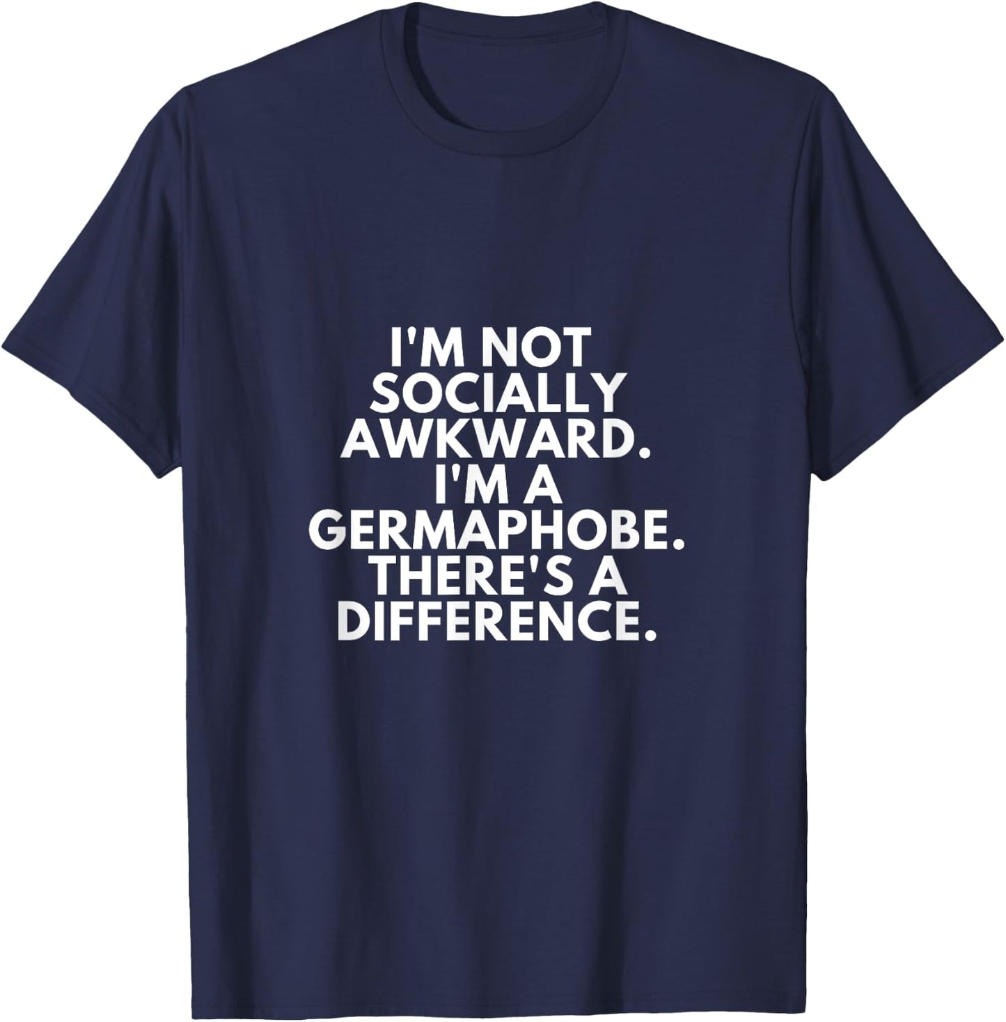 Funny Germaphobe Clean Freak Germaphobia T-Shirt - T-Shirt | Navy