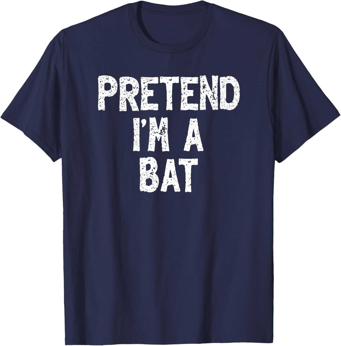 Pretend I'm a Bat Funny Lazy Easy Halloween Costume T-Shirt - T-Shirt | Navy