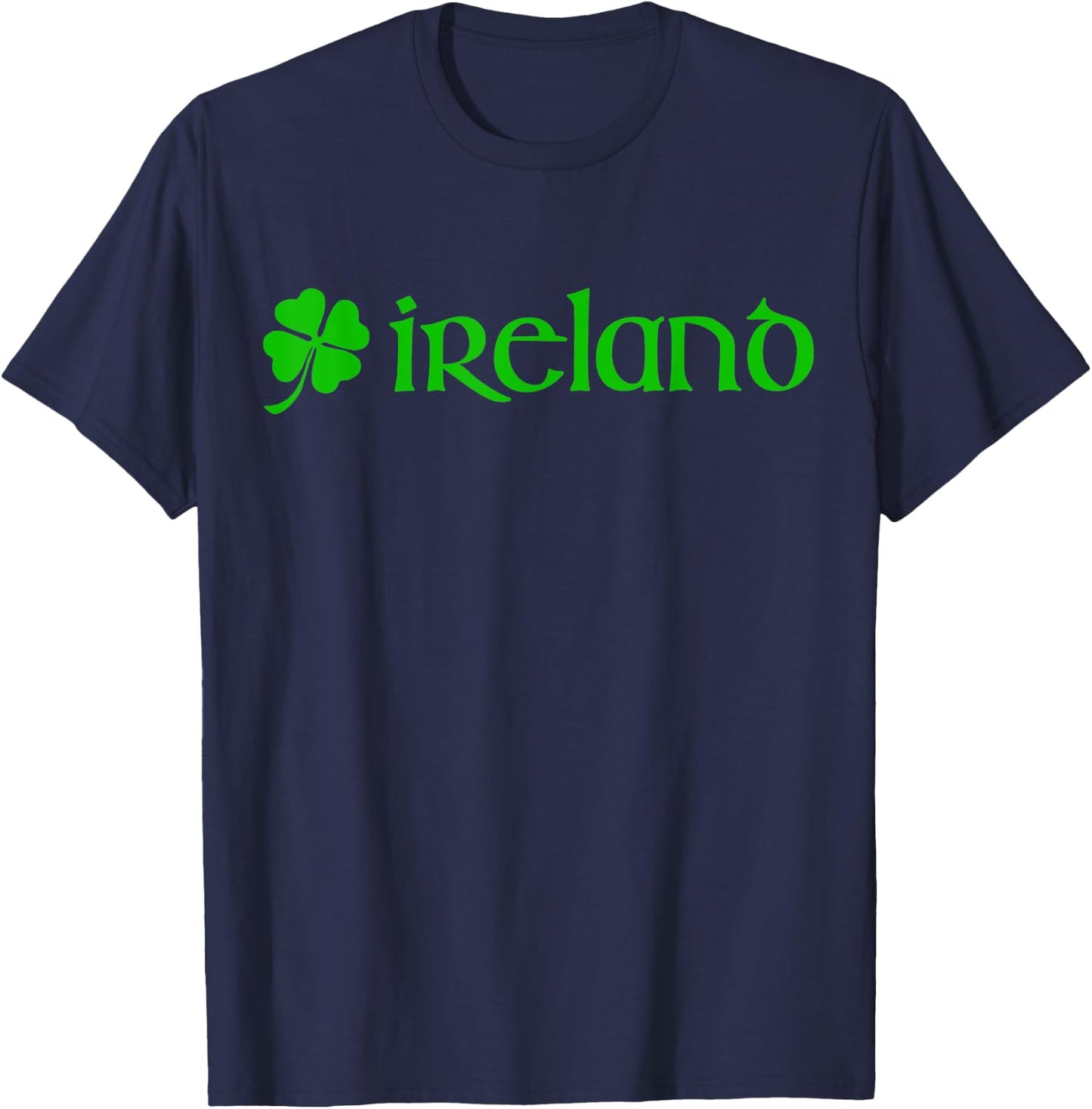 Ireland Forever Shamrock Irish Four Leaf Clover Eire Celtic T-Shirt - T-Shirt | Navy