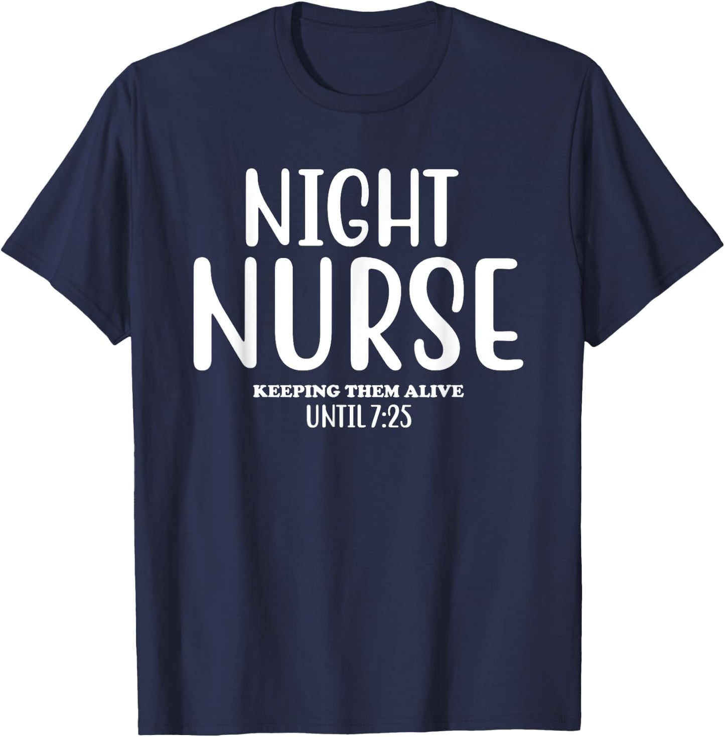 Funny Night Shift Nurse Keeping Them Alive Nursing Night T-Shirt - T-Shirt | Navy