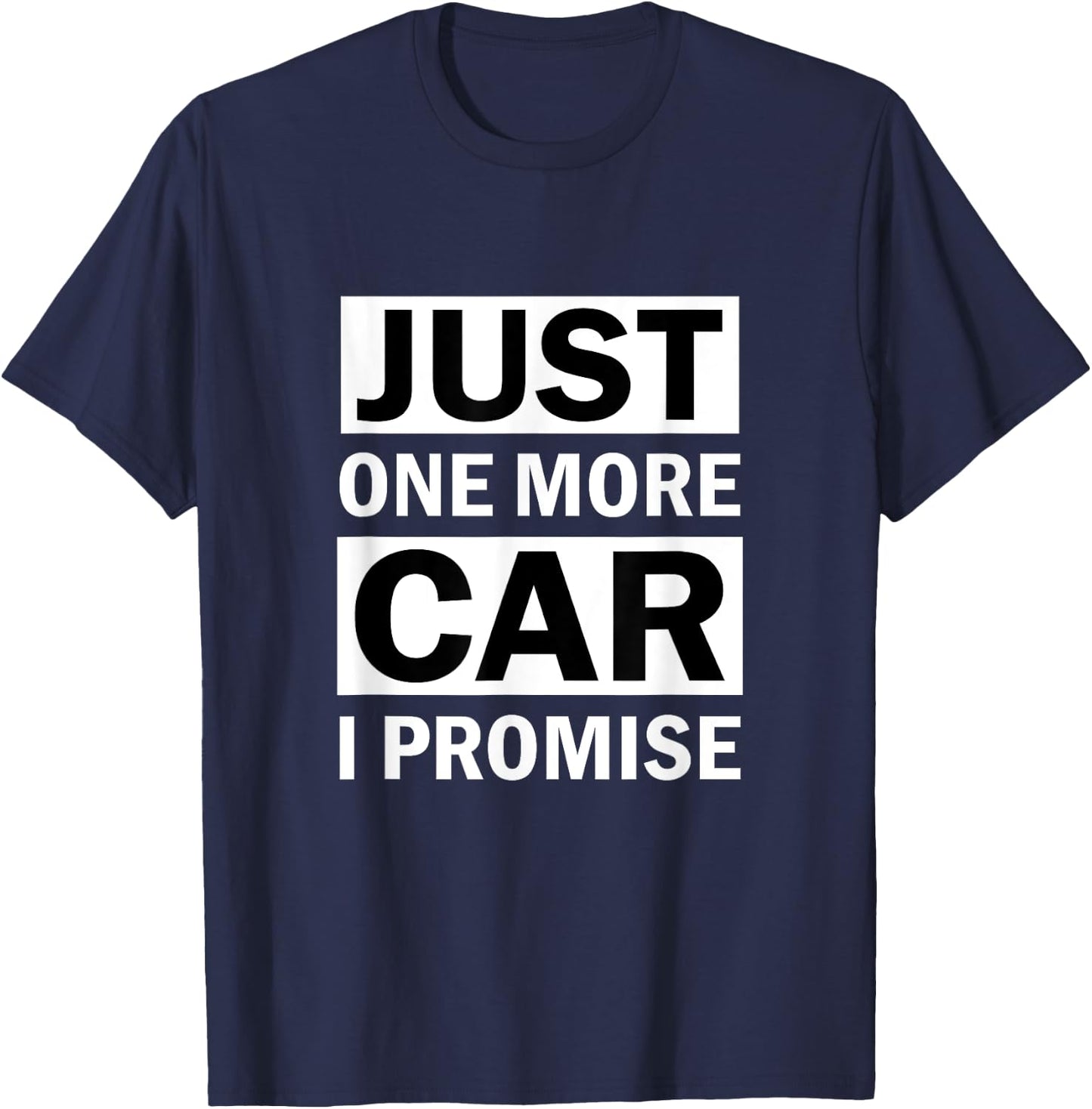 Just One More Car I Promise T-Shirt - T-Shirt | Navy