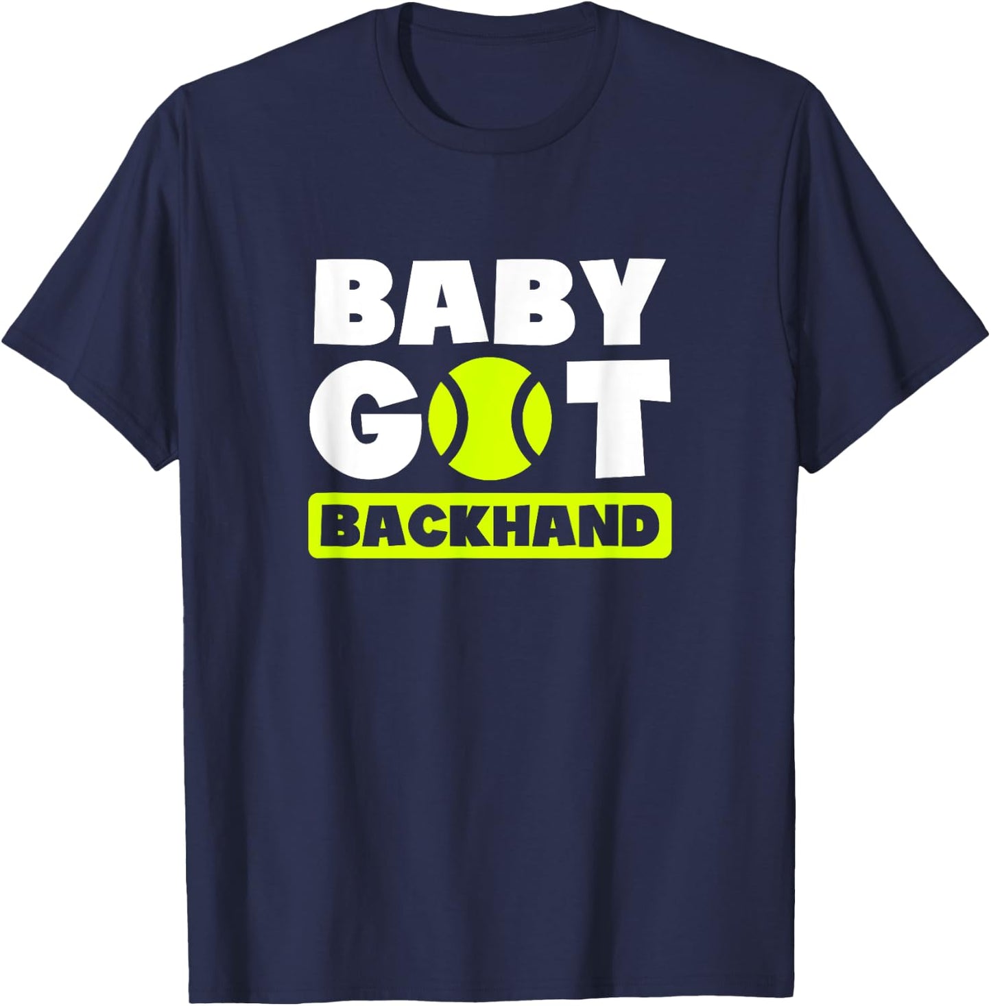 Baby Got Backhand Design Tennis Player T-Shirt - T-Shirt | Navy