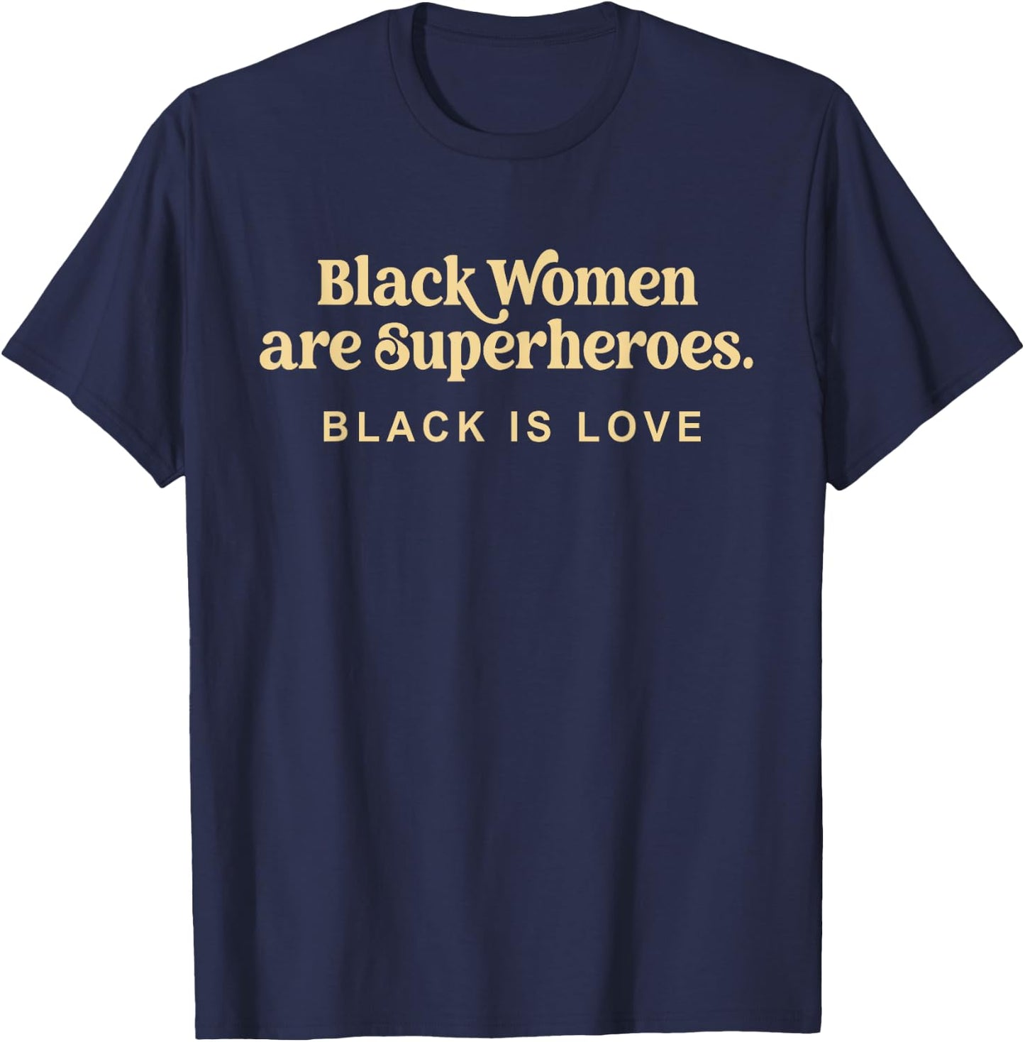 Black Women Are Superheroes T-Shirt - T-Shirt | Navy