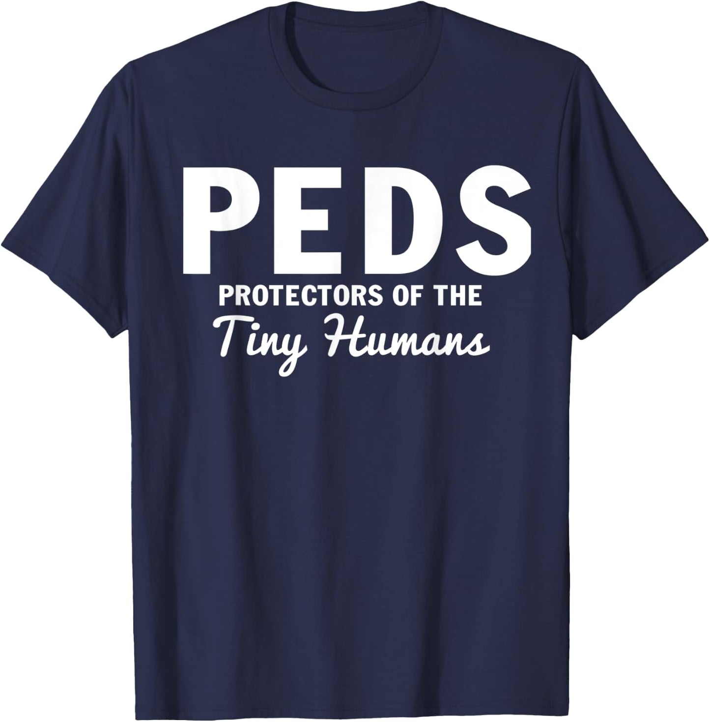 VobJ Peds Protectors Of The Tiny Humans Pediatrics Nurse T-Shirt - T-Shirt | Navy