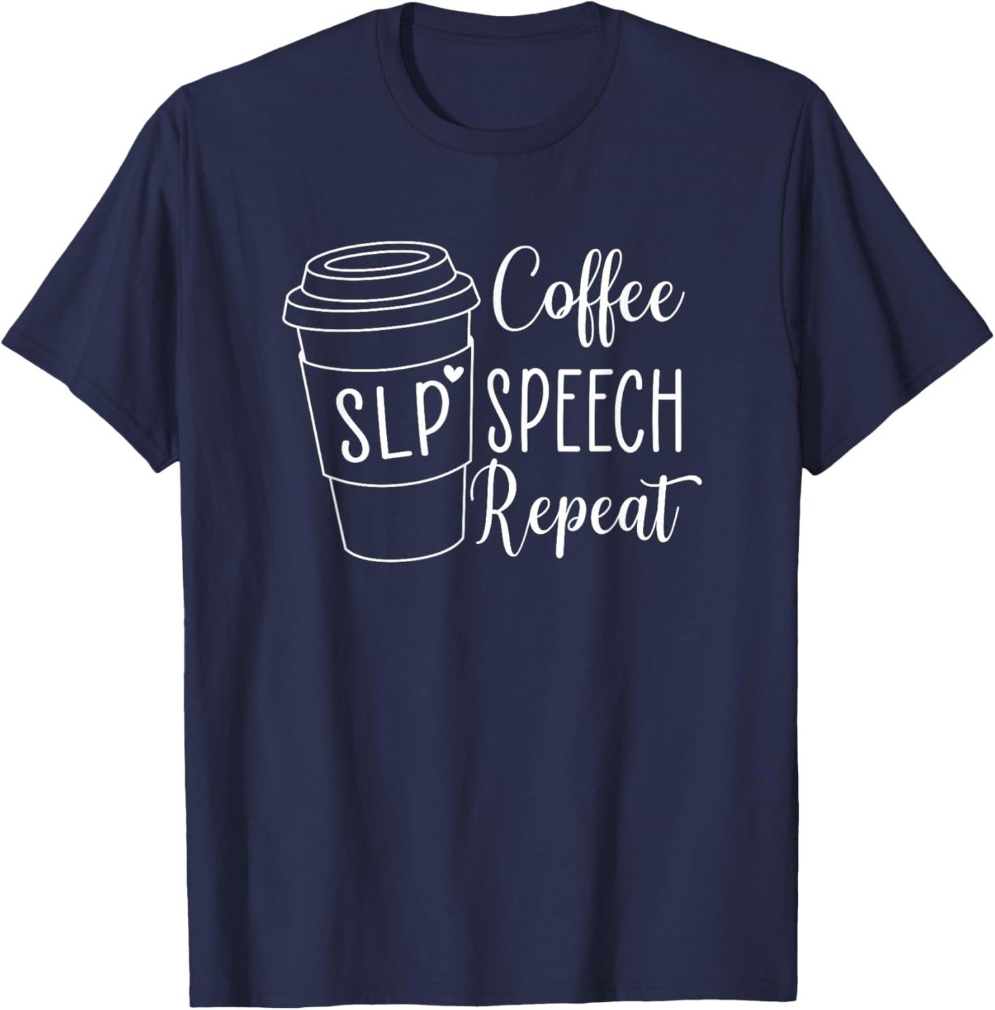 Coffee Speech Repeat Speech Language Pathologist SPED Teache T-Shirt - T-Shirt | Navy
