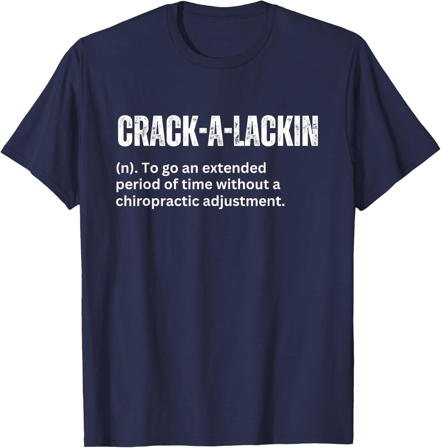Crackalackin Definition Funny Chiropractor Humor T-Shirt - T-Shirt | Navy