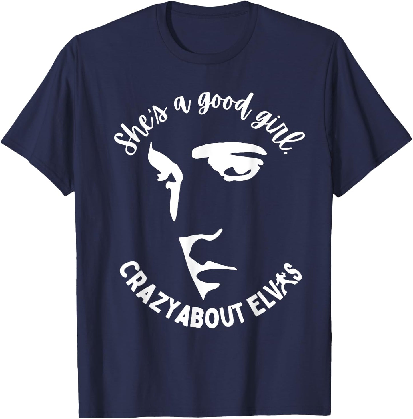 She Is A Good Girl Crazy About King Of Rock Roll T-Shirt - T-Shirt | Navy
