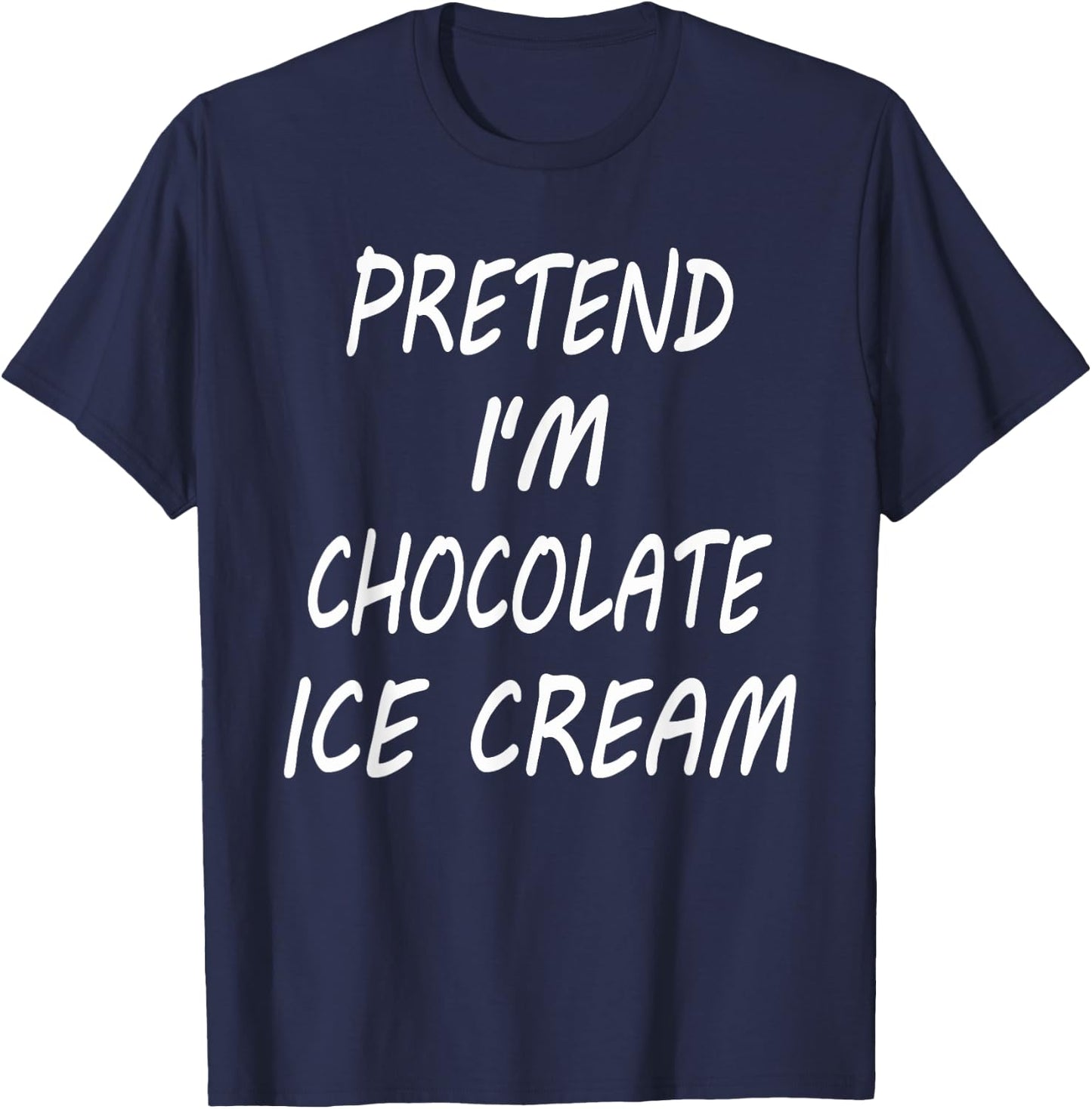 Pretend I'm Chocolate Ice Cream Funny Food Halloween Costume Women Kids T-Shirt - T-Shirt | Navy