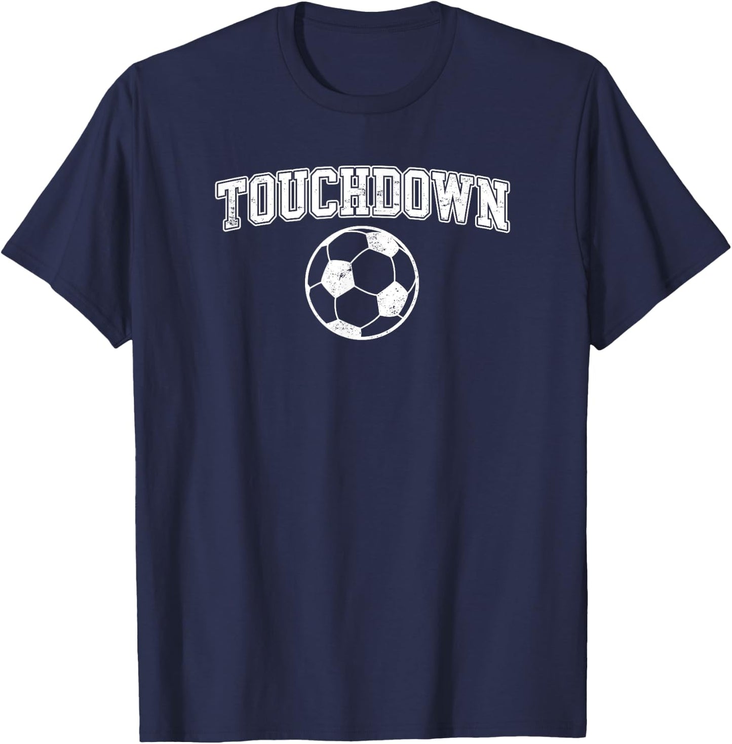 Touchdown - Funny Football Soccer Sports T-Shirt - T-Shirt | Navy