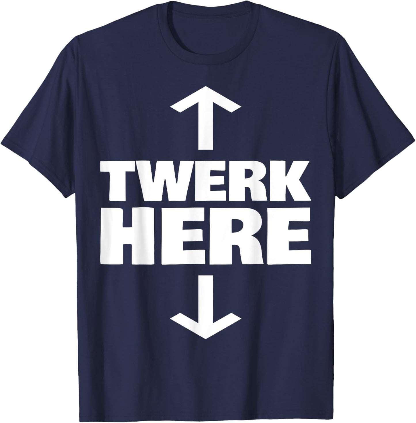 Twerk Here T-Shirt - T-Shirt | Navy