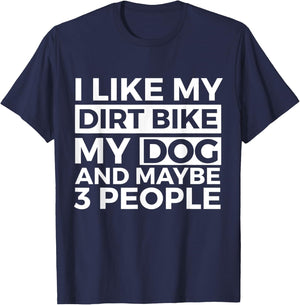 I Like My Dirt Bike My Dog And Maybe 3 People Motocross Men Women Kids T-Shirt - T-Shirt | Navy