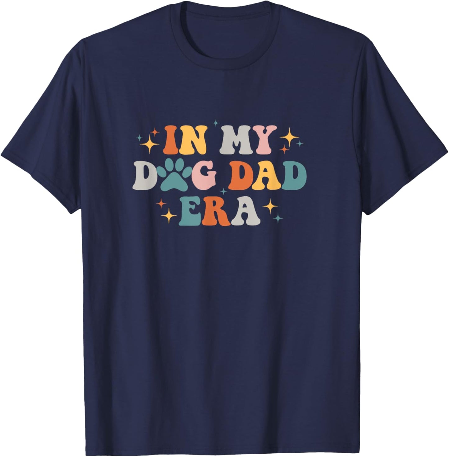 In My Dog Dad Era Men Women T-Shirt - T-Shirt | Navy