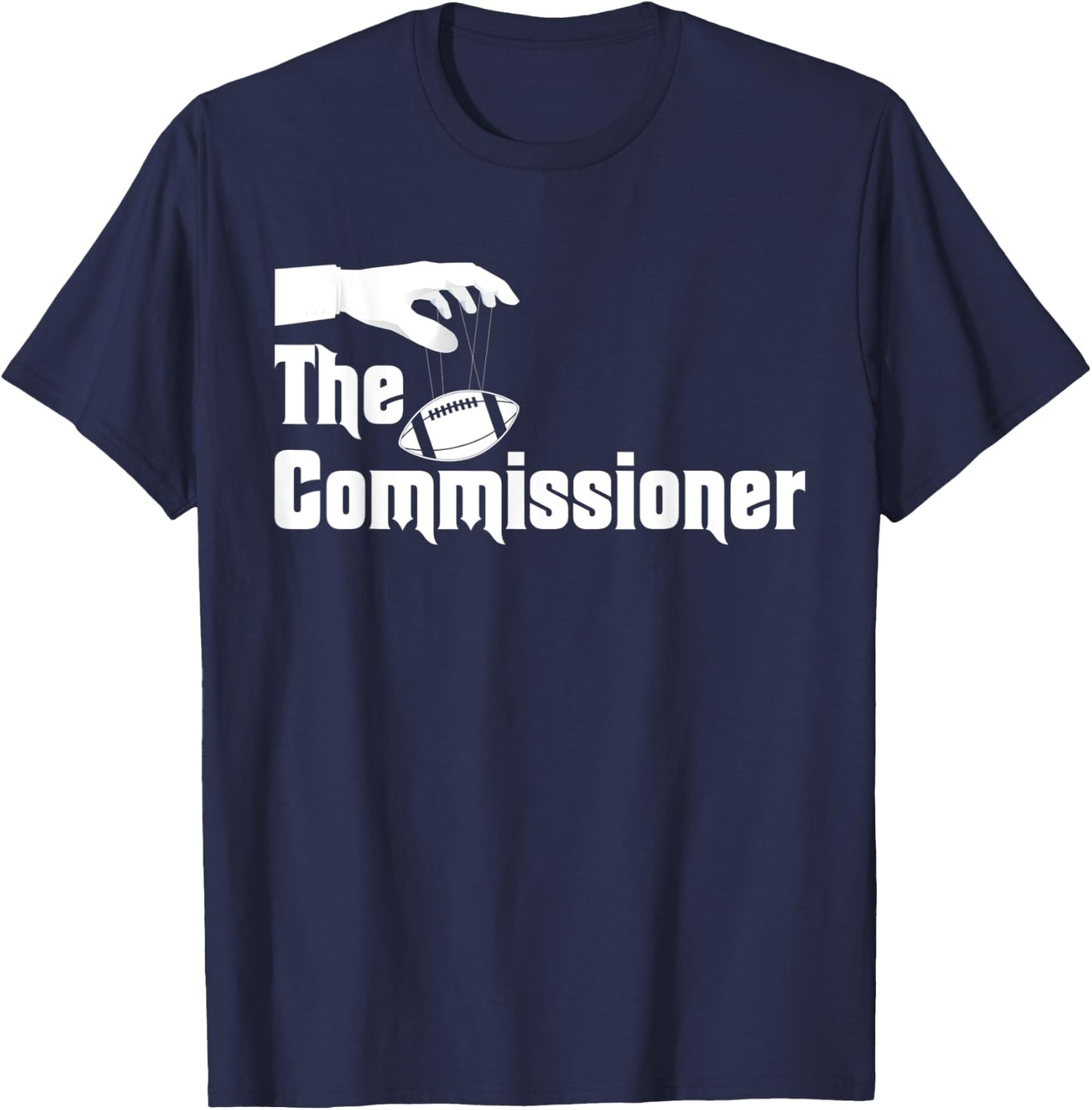 The Commissioner Funny Fantasy Football T-Shirt - T-Shirt | Navy