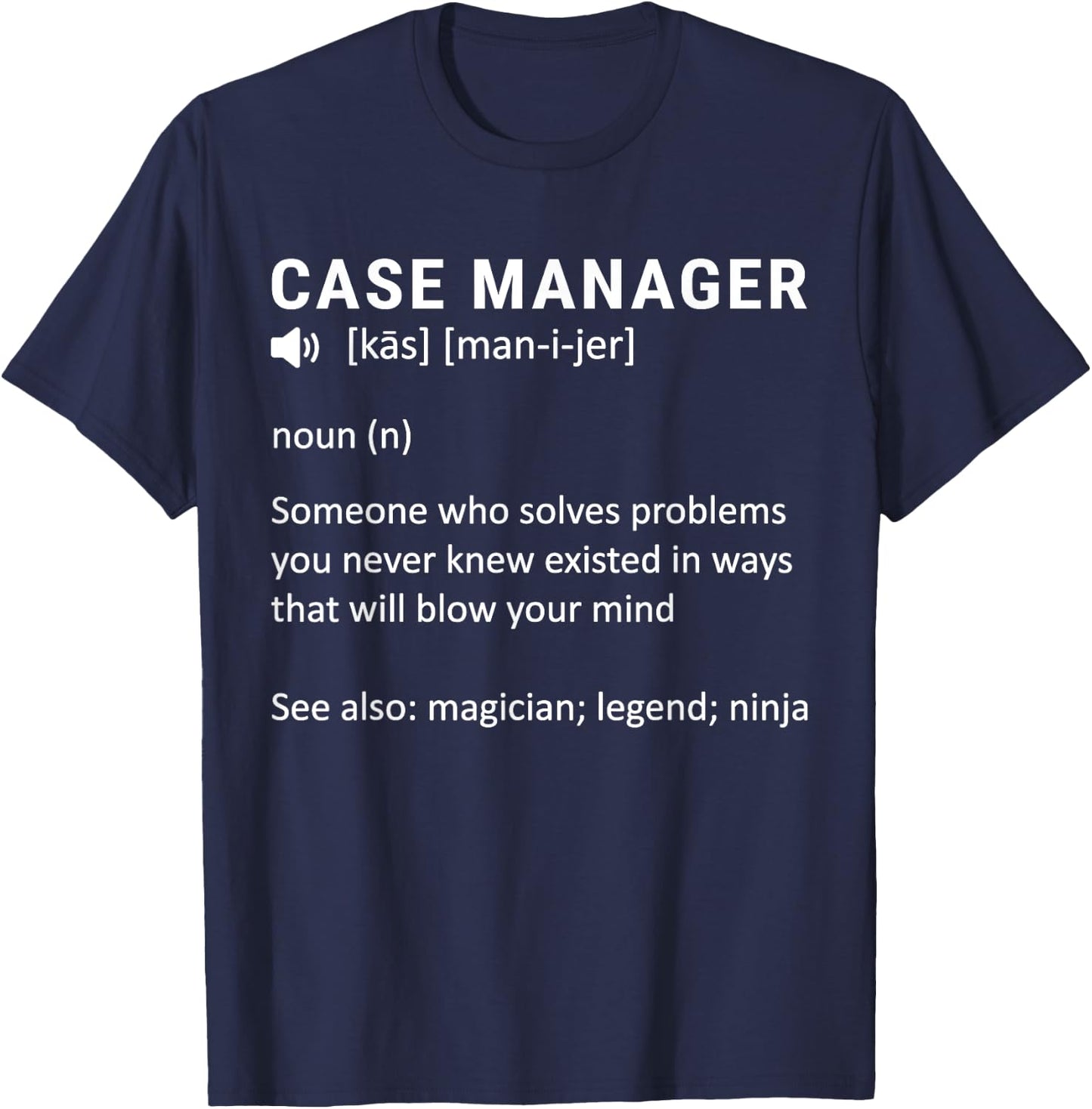 Definition Case Manager at Hospital, Healthcare Case Manager T-Shirt - T-Shirt | Navy