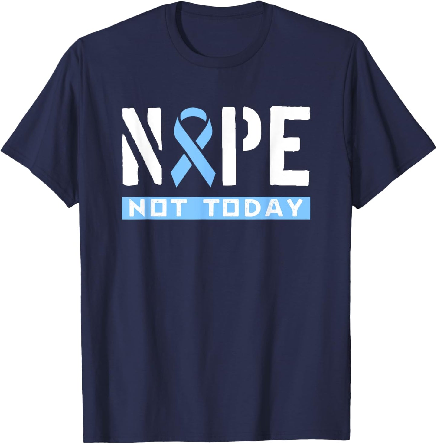 Nope Not Today Prostate Cancer Awareness Blue Ribbon T-Shirt - T-Shirt | Navy