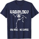 Radiology You Pose We Expose - Skeleton Radiologist Rad Tech T-Shirt - T-Shirt | Navy