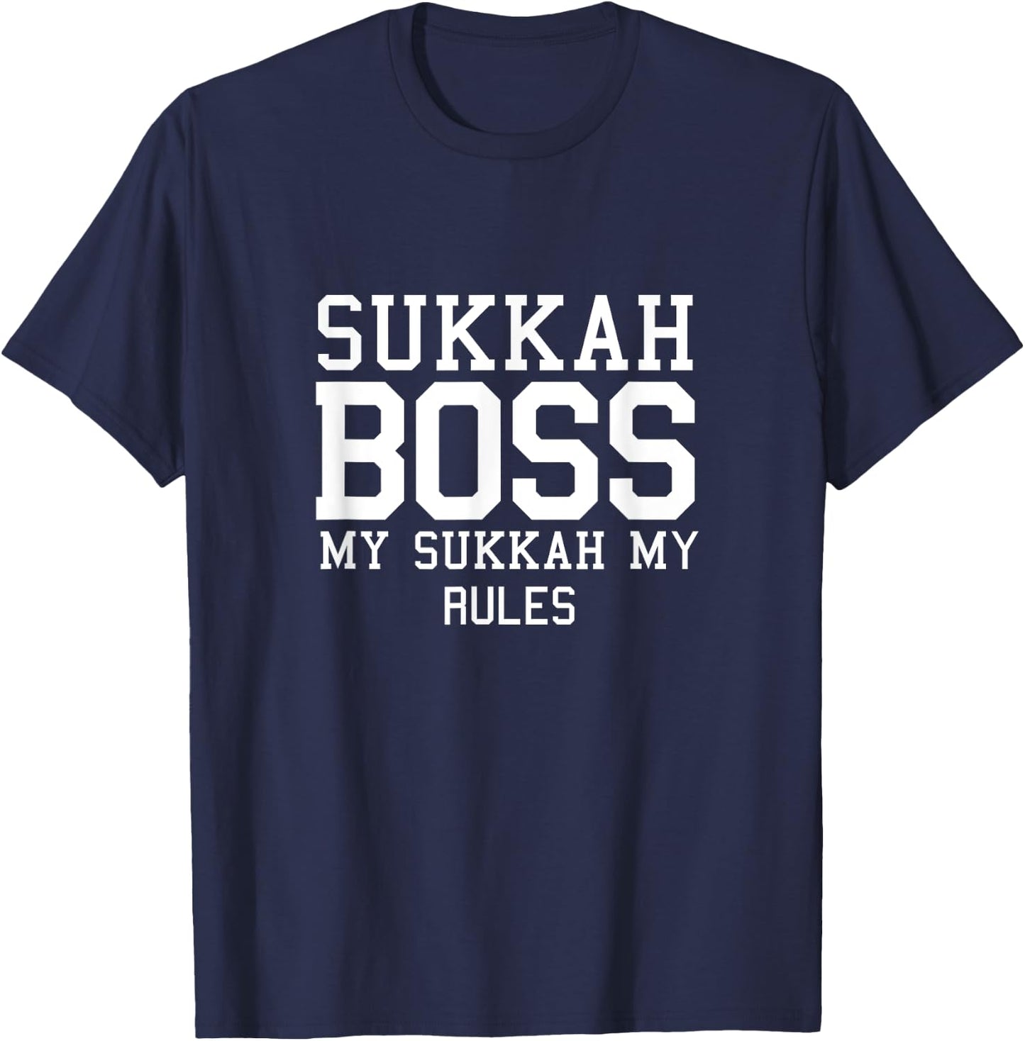 Happy Sukkot Sukkah Boss My Sukkah My Rules Lulav Etrog T-Shirt - T-Shirt | Navy