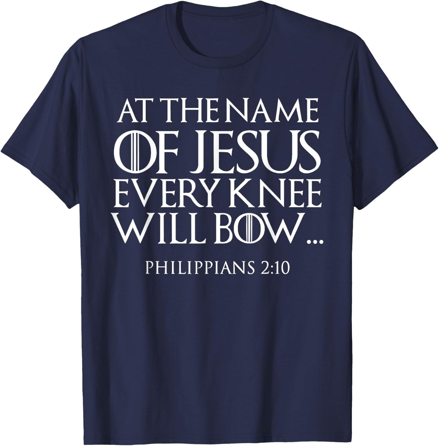 At The Name of Jesus Every Knee Will Bow Christian Religious T-Shirt - T-Shirt | Navy