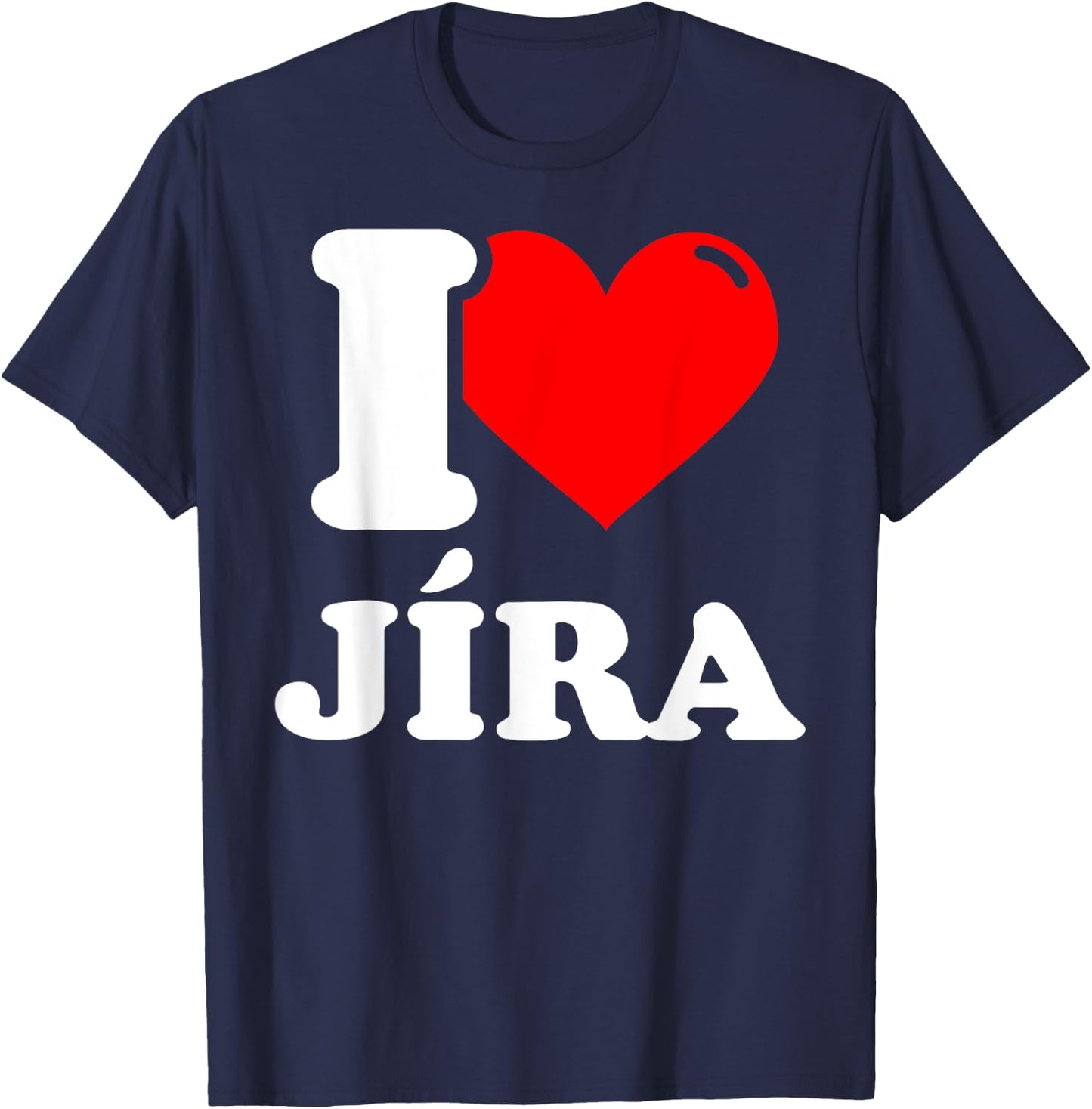 I love jíra given name T-Shirt - T-Shirt | Navy