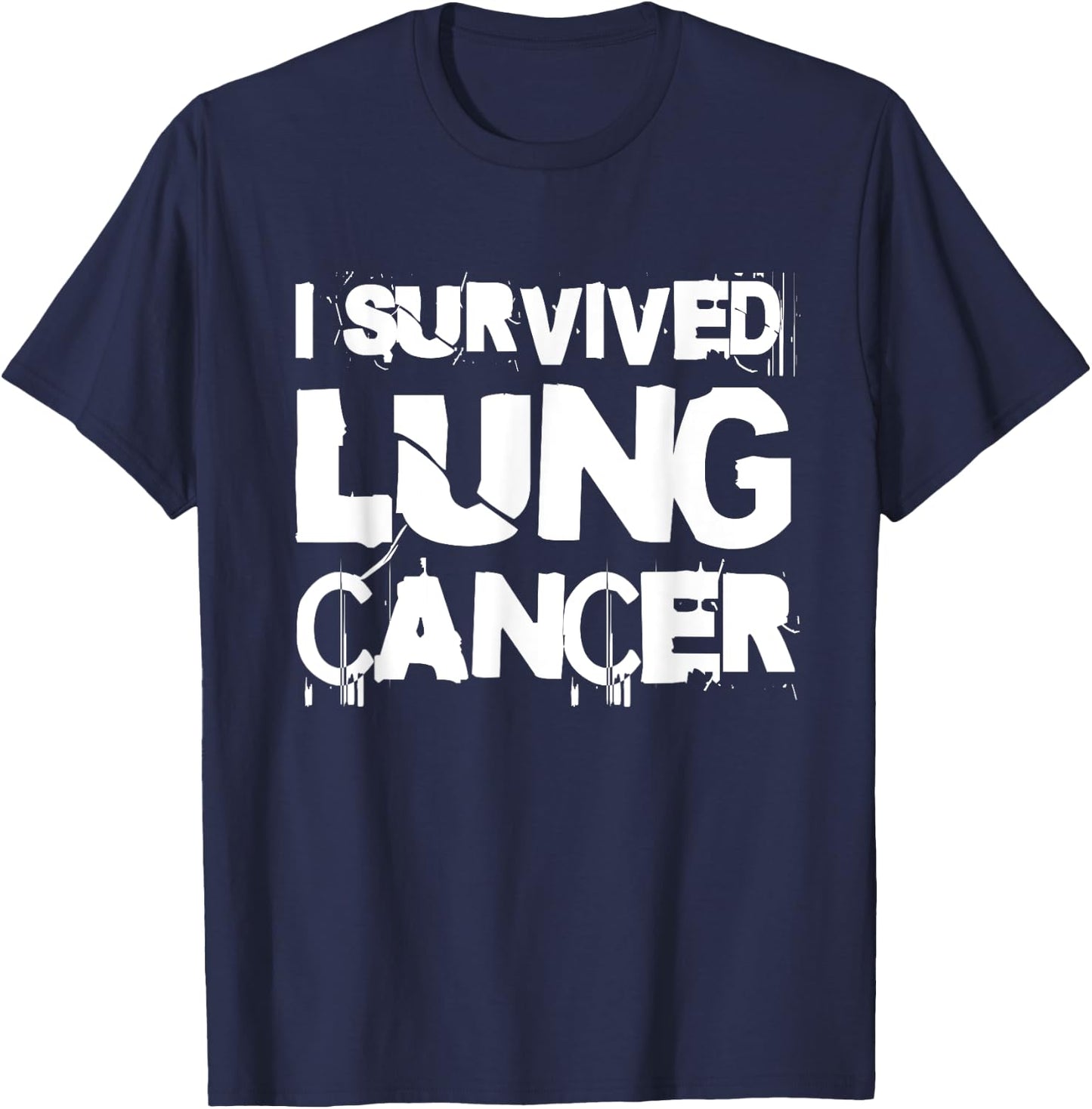 I Survived Lung Cancer Warrior Support Lung Cancer Survivor T-Shirt - T-Shirt | Navy