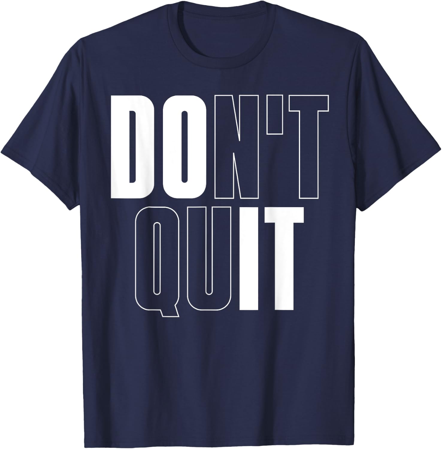Don't Quit Do It T-Shirt - T-Shirt | Navy
