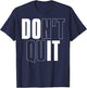 Don't Quit Do It T-Shirt - T-Shirt | Navy