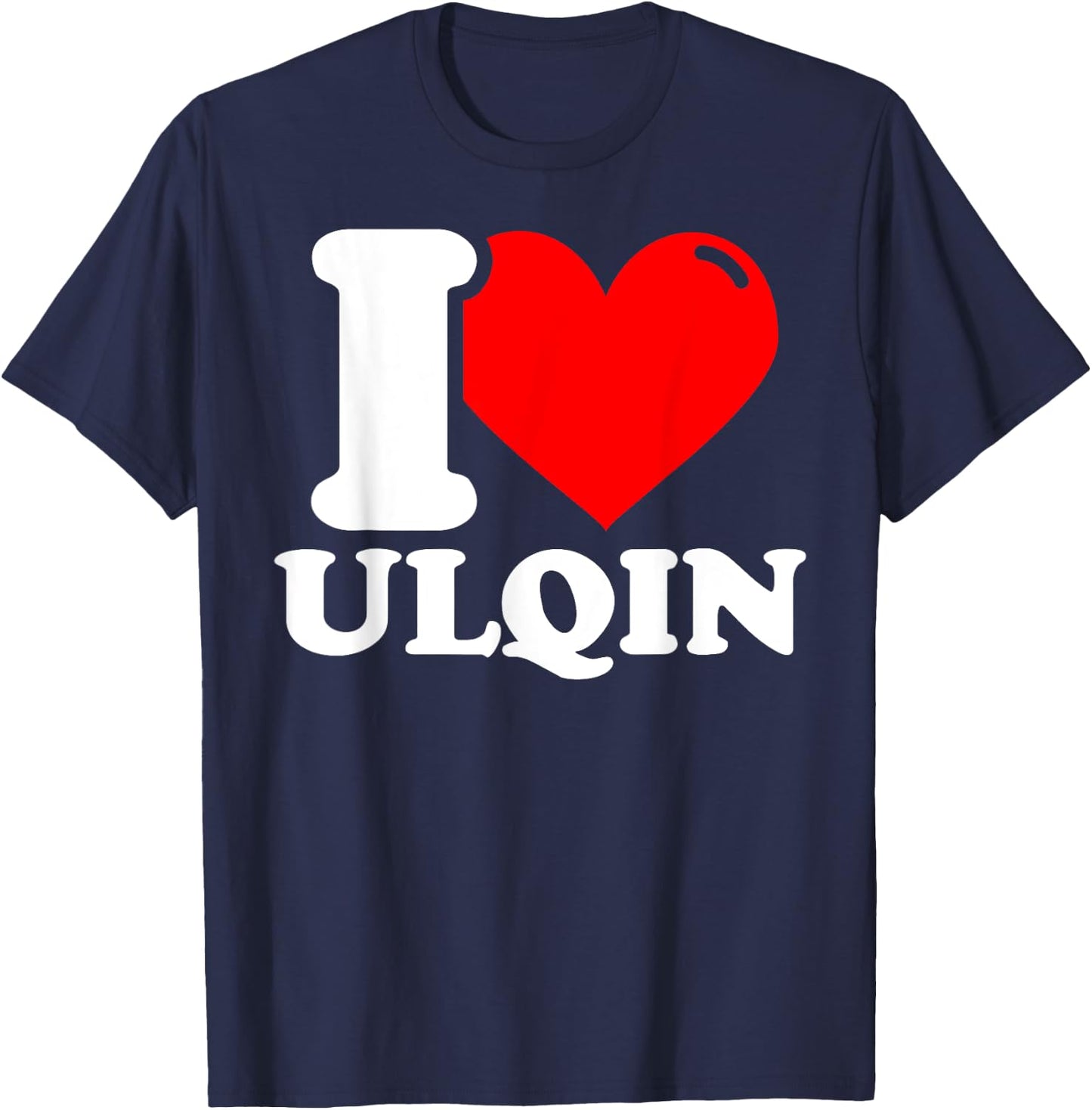 I love ulqin given name T-Shirt - T-Shirt | Navy