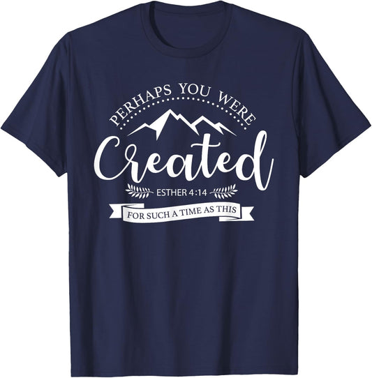 Perhaps You Were Created Esther 4:14 Christian T-Shirt - T-Shirt | Navy