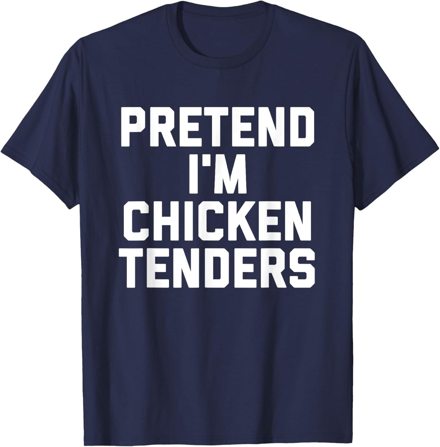 Chicken Tenders Funny Lazy Halloween Costume T-Shirt - T-Shirt | Navy