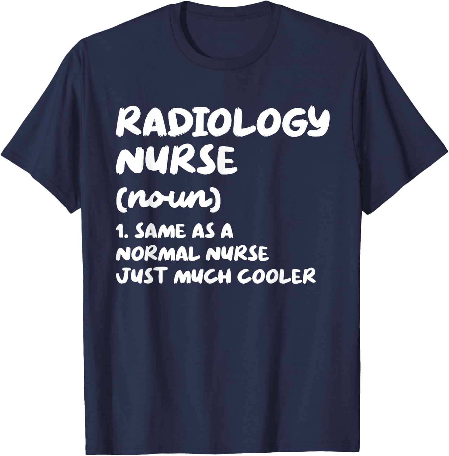 Radiology Nurse Definition Funny Nursing T-Shirt - T-Shirt | Navy
