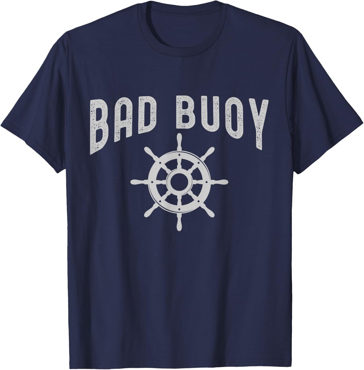 Funny Nautical Design Bad Buoy For Boaters & Boat Captains T-Shirt - T-Shirt | Navy