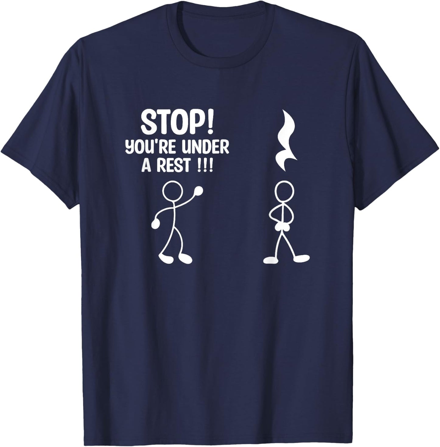 Stop You're Under A Rest Music Teacher T-Shirt - T-Shirt | Navy