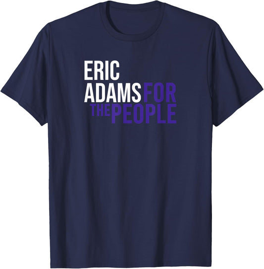 Eric Adams For The People | Liberal Democrat USA T-Shirt - T-Shirt | Navy