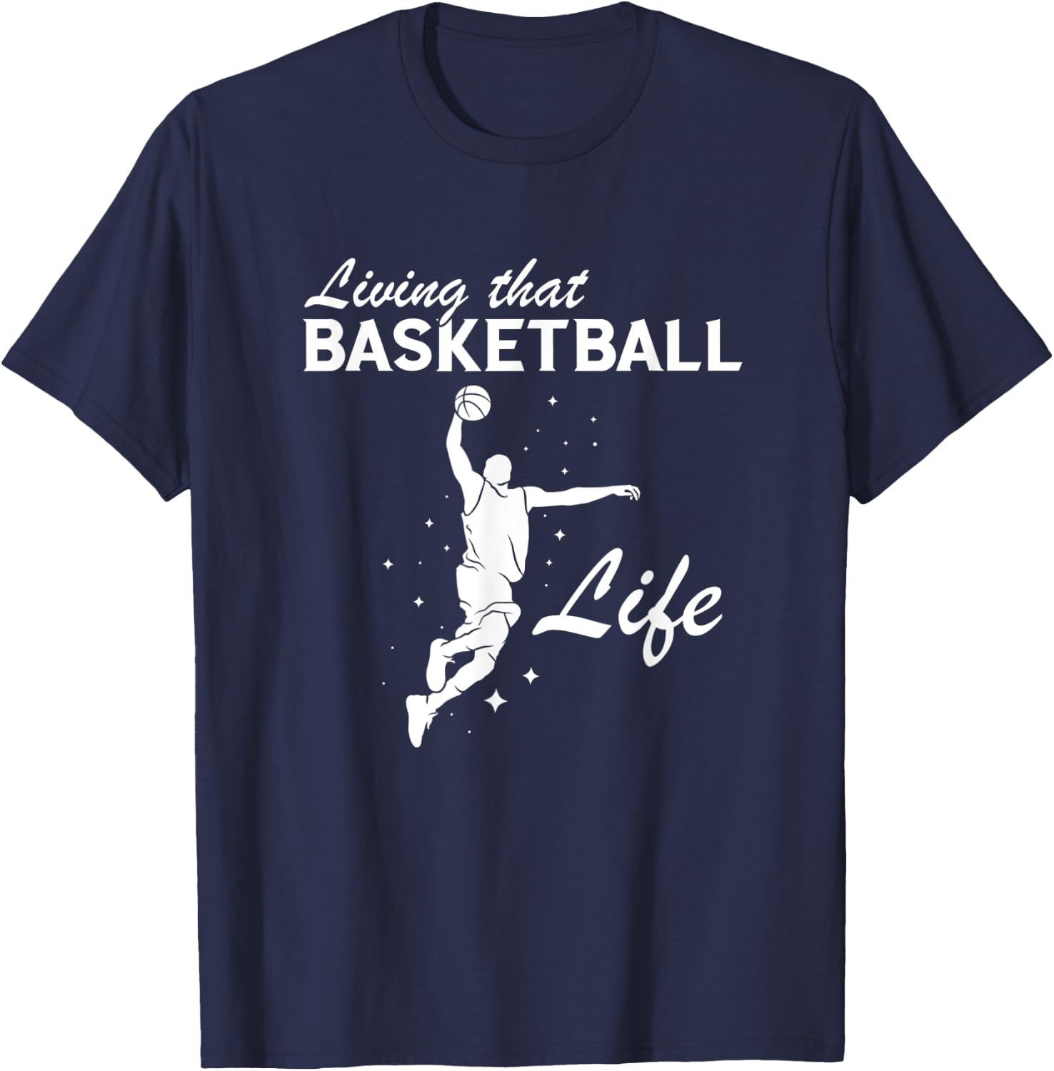 Basketball Life Basketball Player Dunk Basketball Team T-Shirt - T-Shirt | Navy