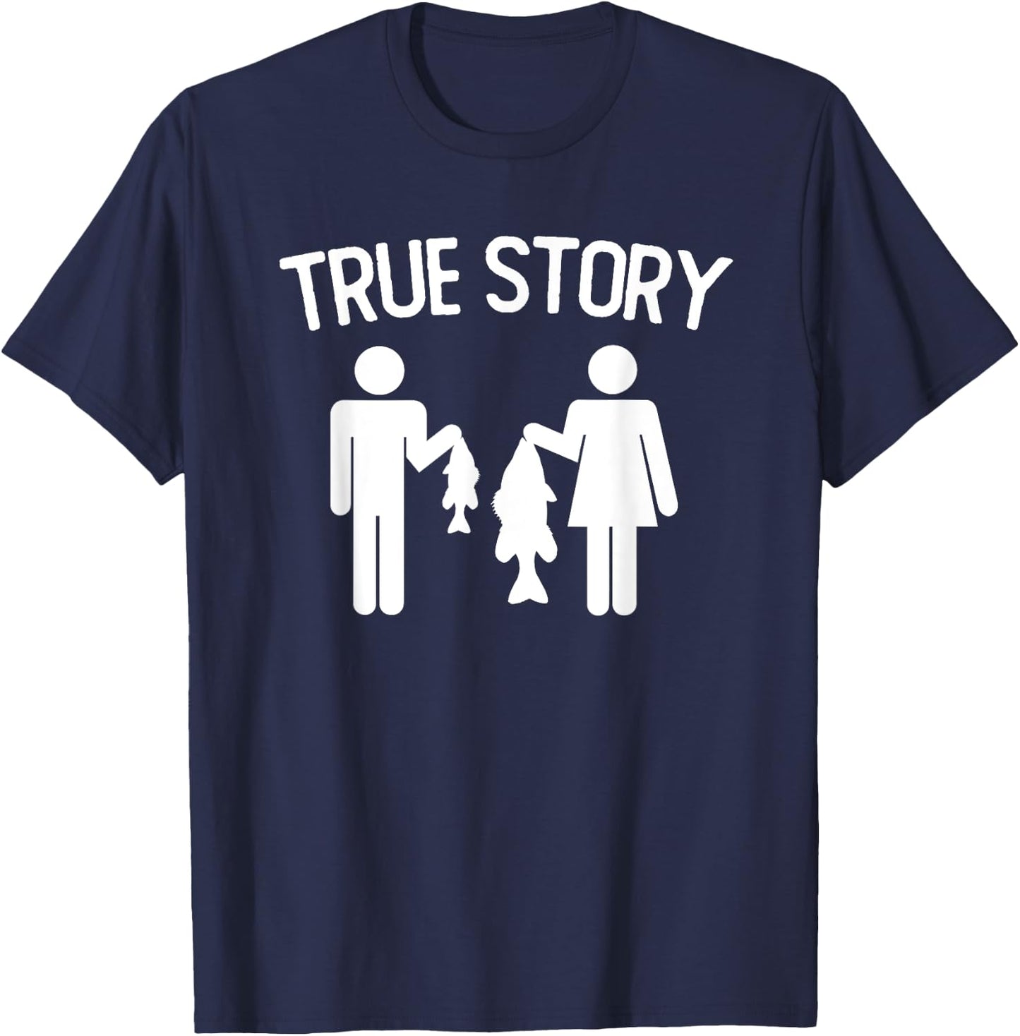 True Story Funny Fishing Couple Vintage Quote T-Shirt - T-Shirt | Navy