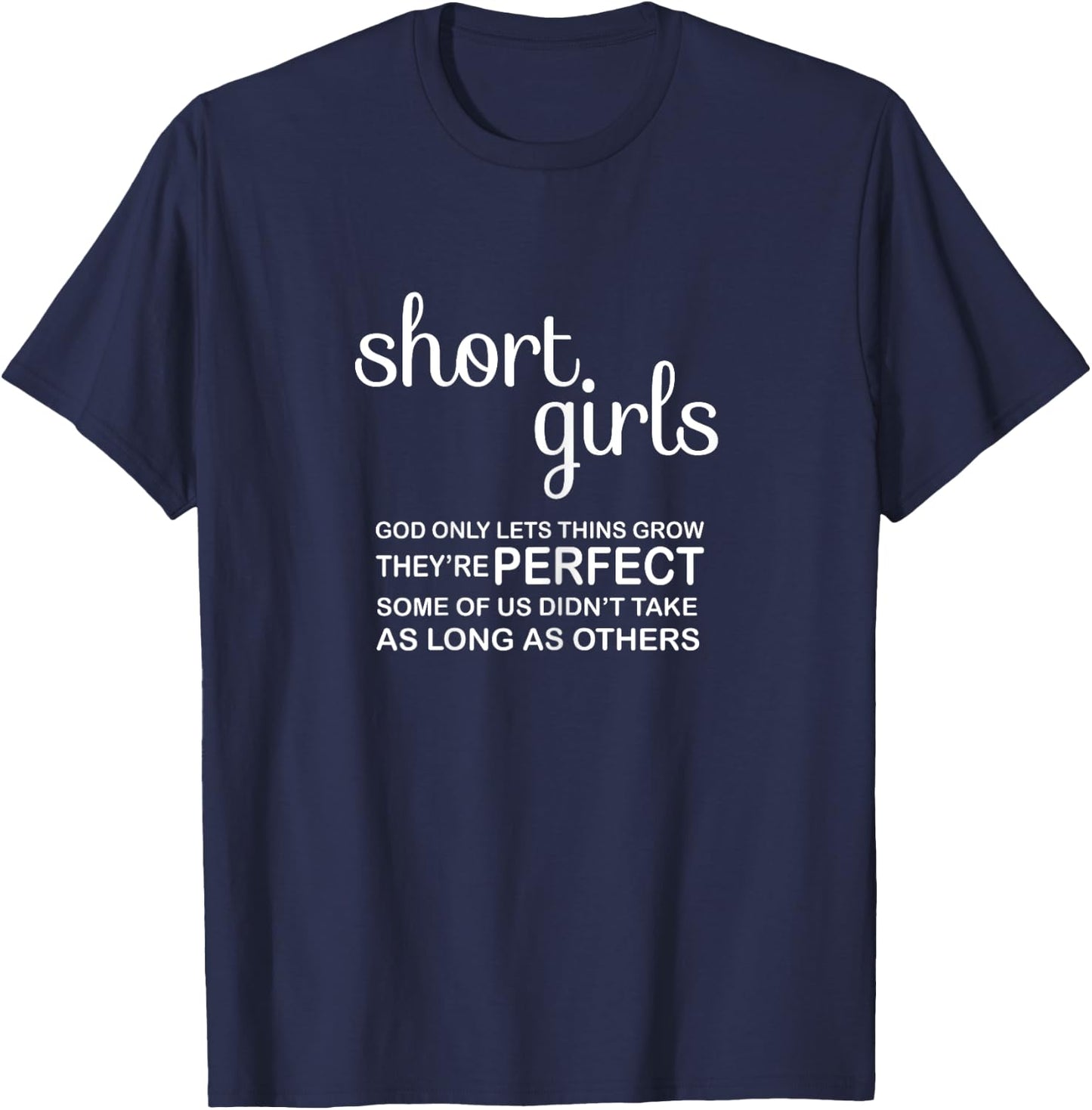 Short Girls God Only Lets Things Grow Short Girls T-Shirt - T-Shirt | Navy