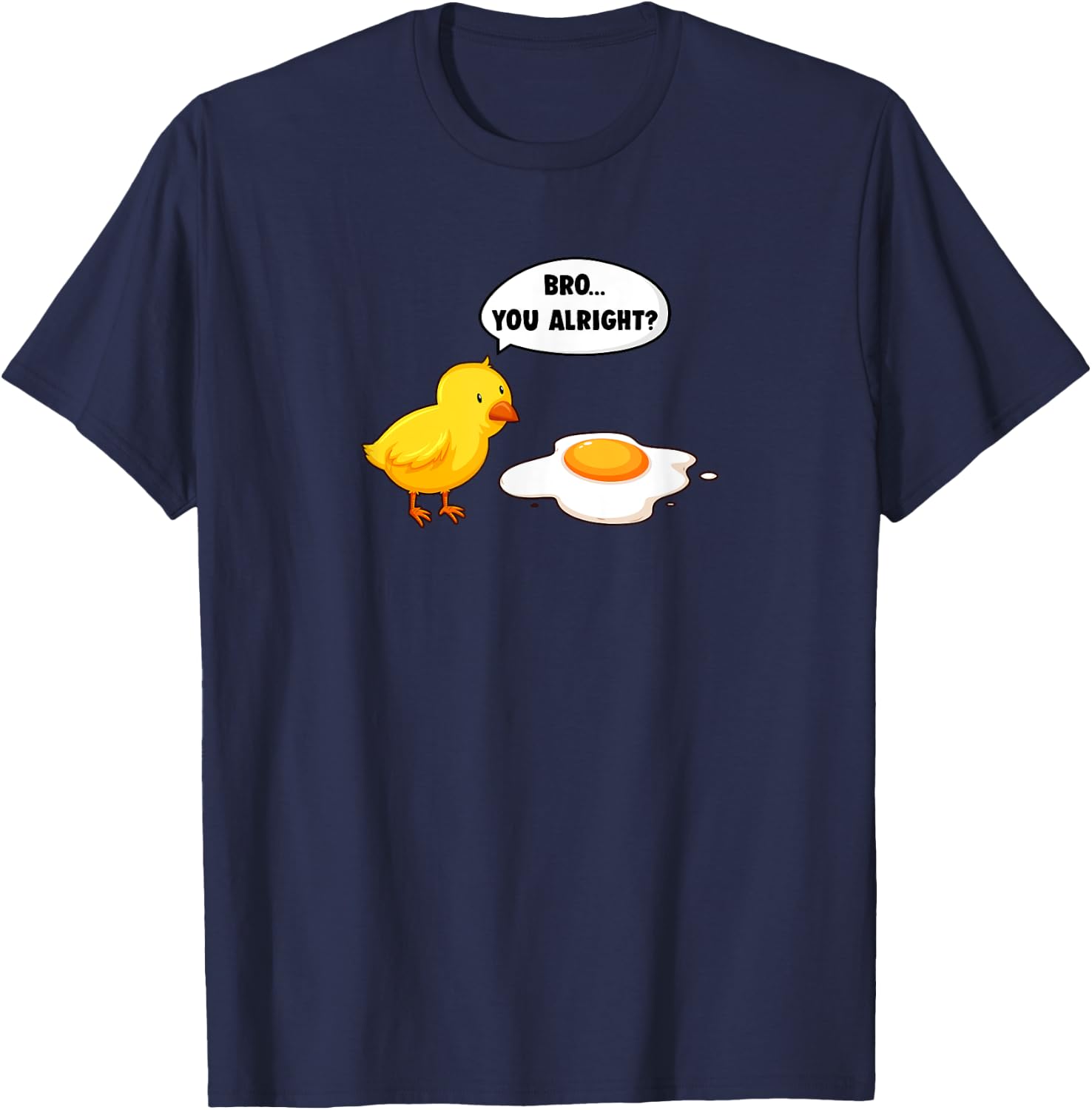 Funny Bro You Alright? Sarcastic Chicken T-Shirt - T-Shirt | Navy