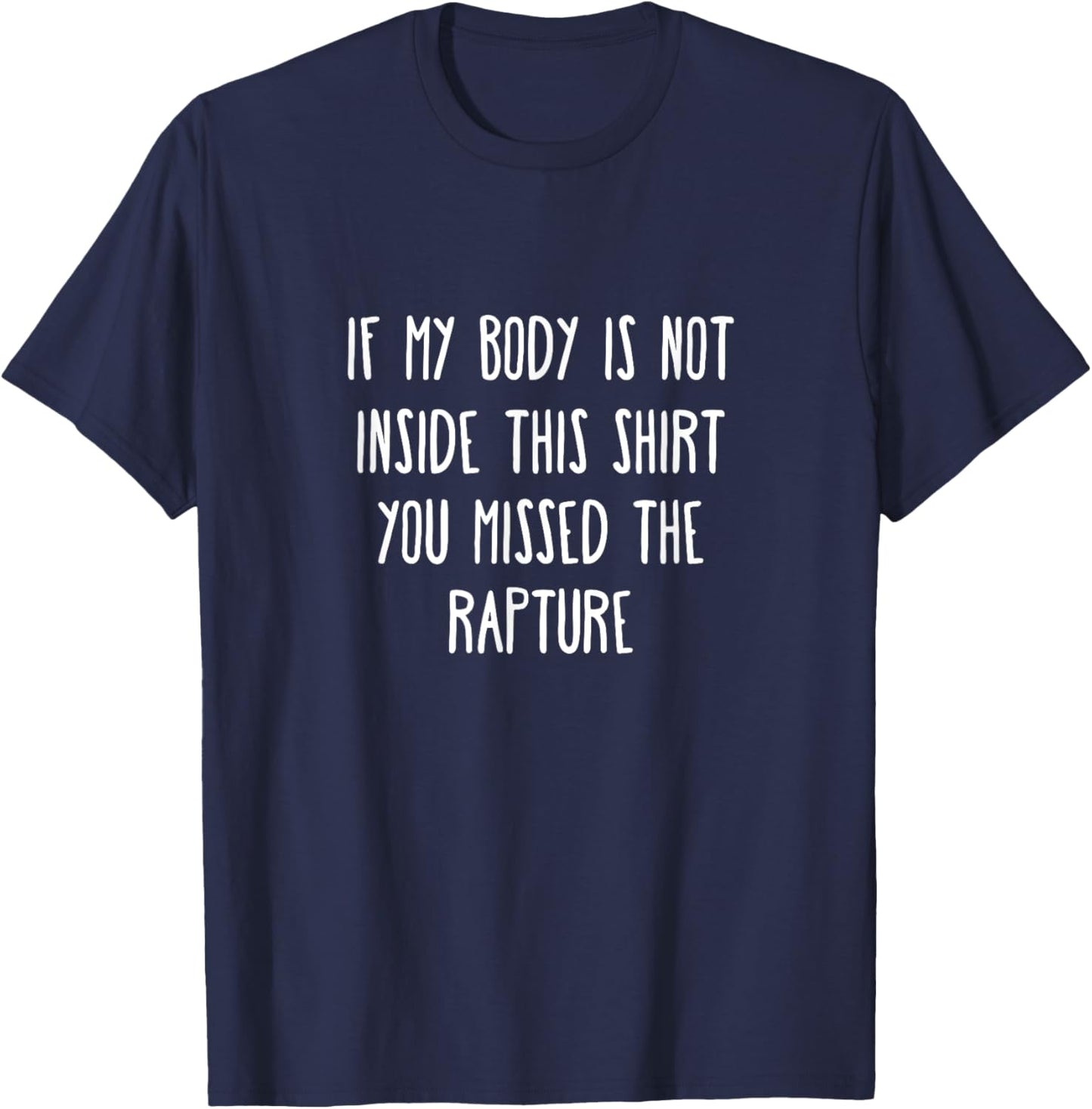 Rapture Christian Humor Jesus Second Coming Back End Times T-Shirt - T-Shirt | Navy