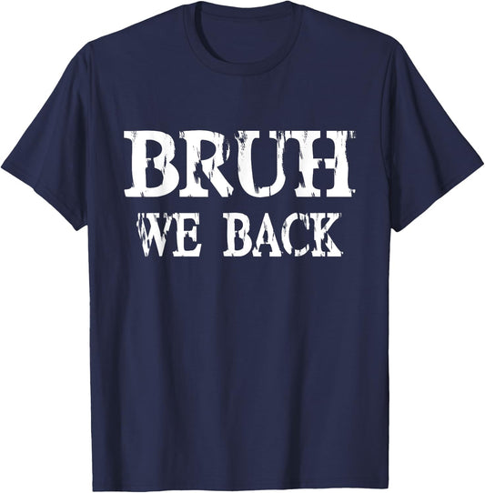 Bruh We Back To School First Day Boys Teens Student Teacher T-Shirt - T-Shirt | Navy