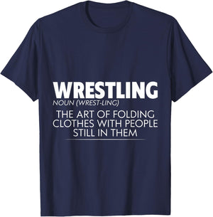 Wrestling, The Art Of Folding Clothes With People T-Shirt - T-Shirt | Navy