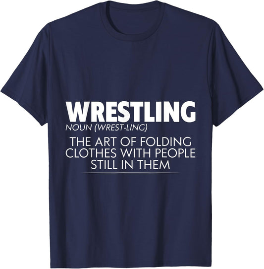 Wrestling, The Art Of Folding Clothes With People T-Shirt - T-Shirt | Navy