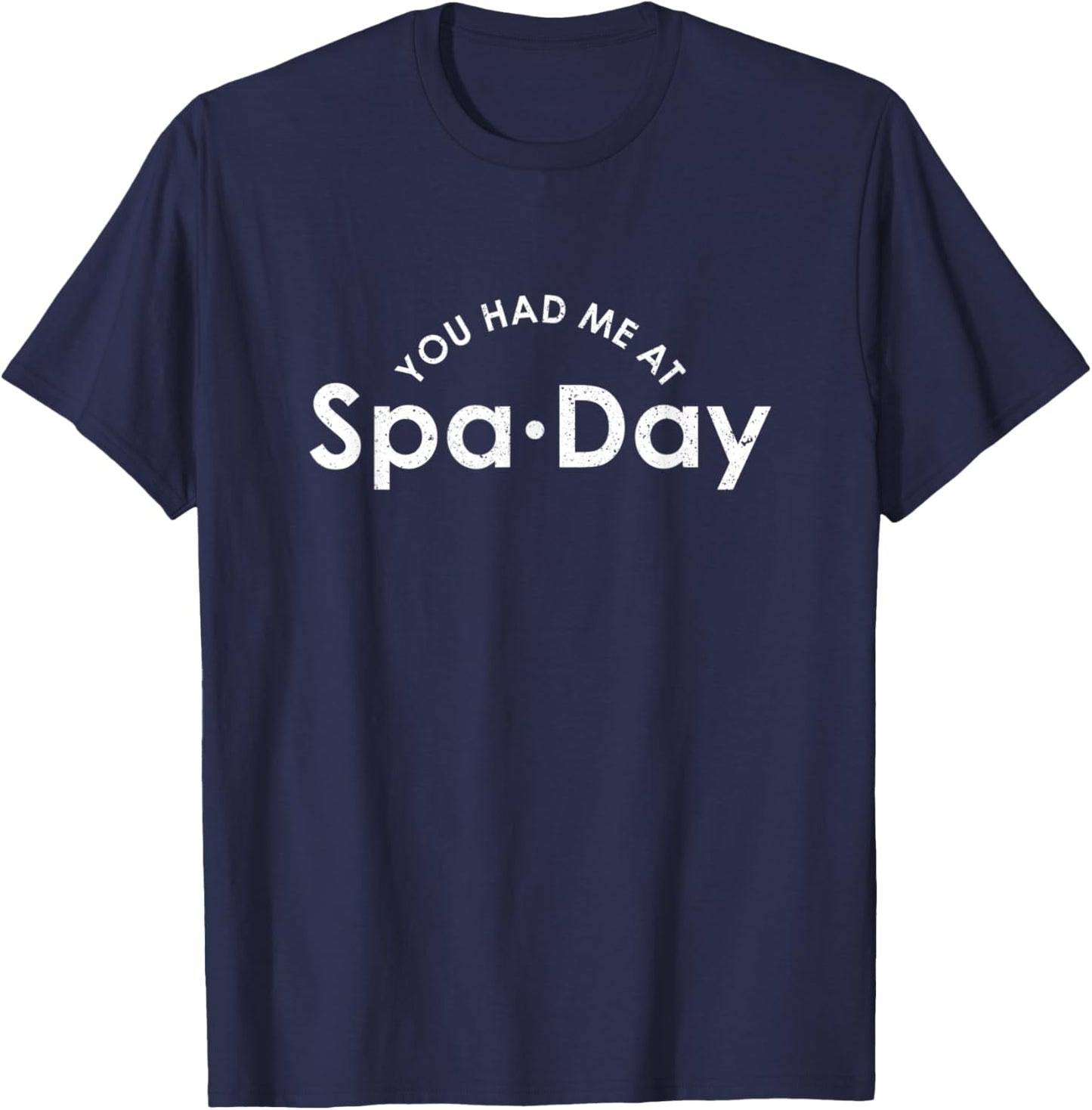 You Had Me At Spa Day | Beauty And Wellness Salon | Women T-Shirt - T-Shirt | Navy