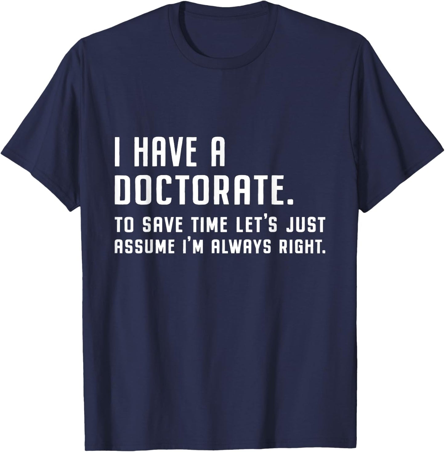 I Have A Doctorate Funny Graduation 2025 Doctoral Degree T-Shirt - T-Shirt | Navy