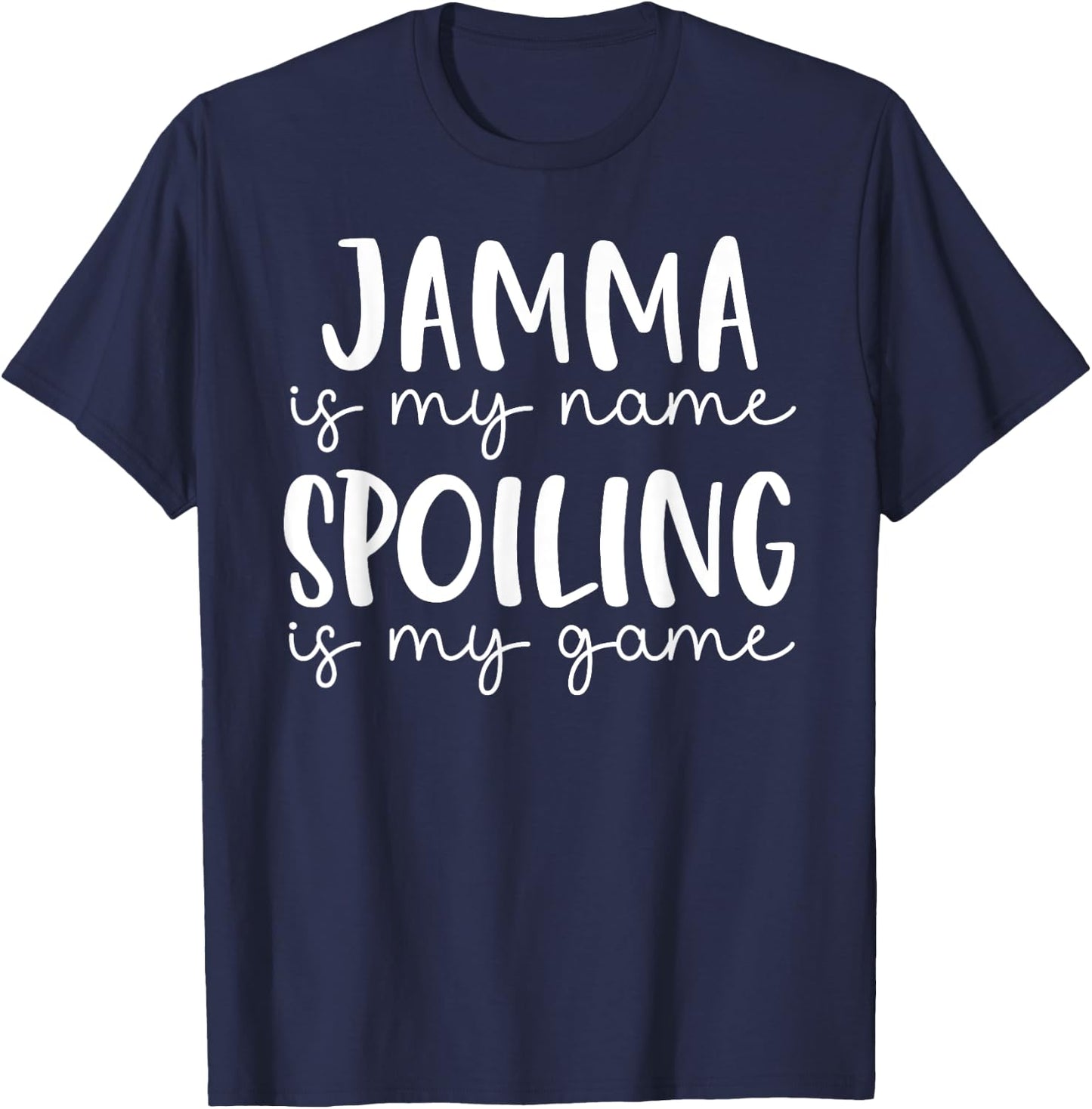 Jamma is My Name Spoiling is My Game Funny Jamma T-Shirt - T-Shirt | Navy