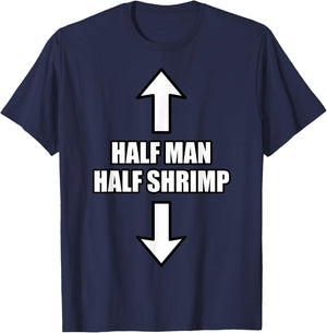 Half Man Half Shrimp Funny T-Shirt - T-Shirt | Navy