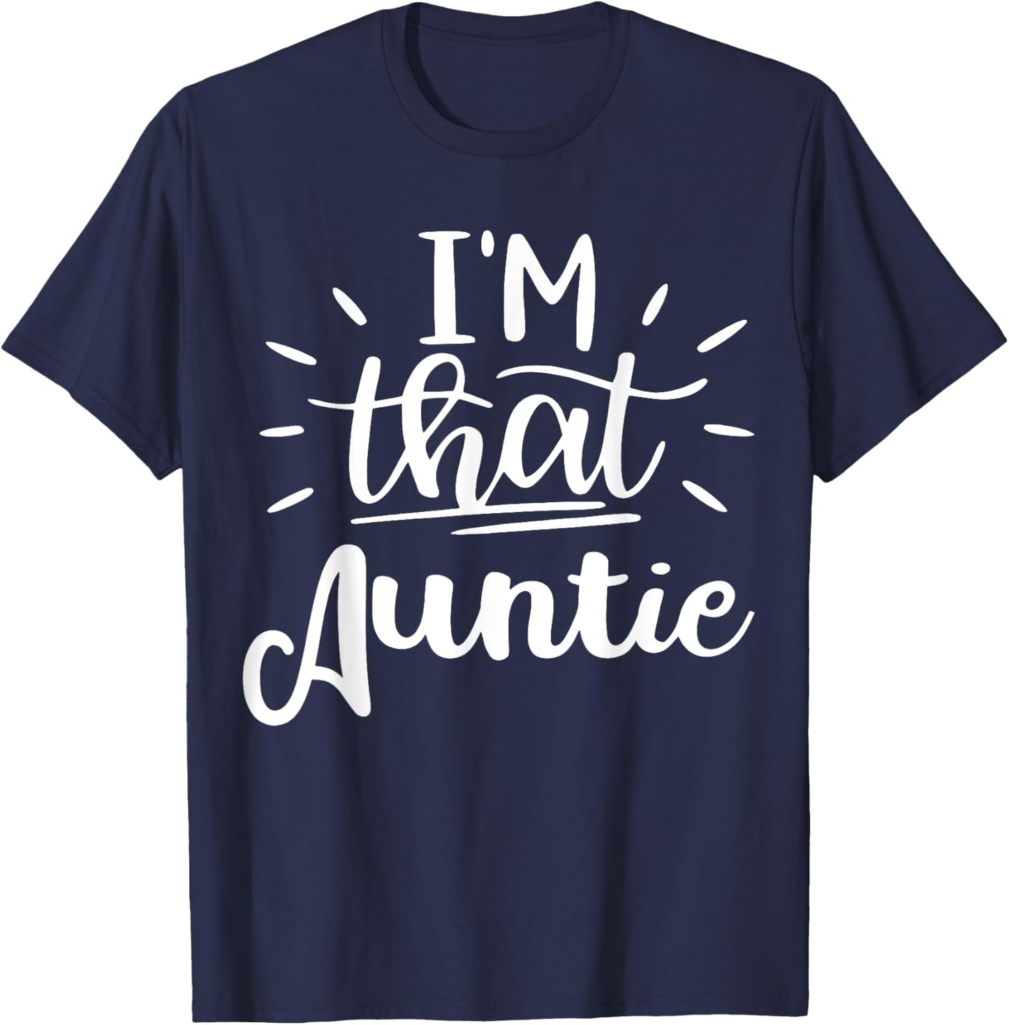 I'm That Auntie Funny Best Aunt T-Shirt - T-Shirt | Navy