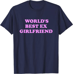 World's Best Ex Girlfriend Apparel T-Shirt - T-Shirt | Navy